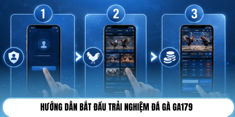 Hướng dẫn bắt đầu trải nghiệm đá gà GA179